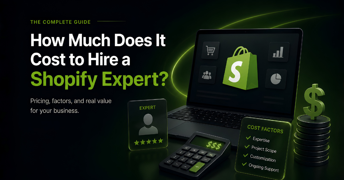 How Much Does It Cost to Hire a Shopify Expert in 2026?