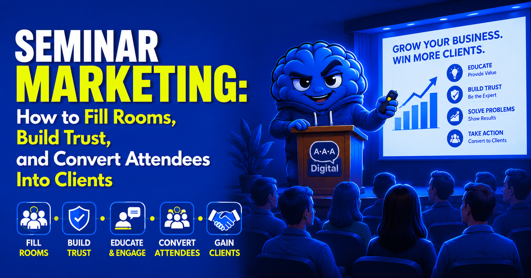 Seminar Marketing: How to Fill Rooms, Build Trust, and Convert Attendees Into Clients
